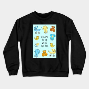 Welcome to the world baby boy Crewneck Sweatshirt